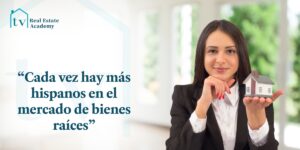 Cada vez más hispanos en el mercado de bienes raíces: ¡empiece su camino hacia una carrera exitosa con TV Real Estate Academy!"